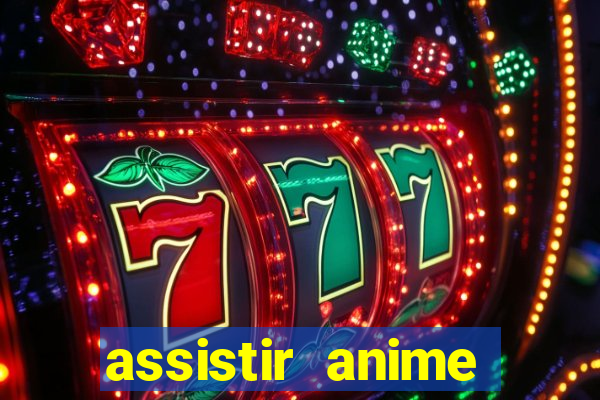 assistir anime online dublado